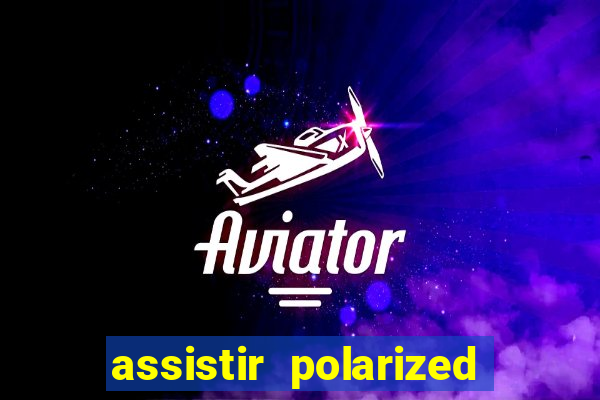 assistir polarized filme completo dublado